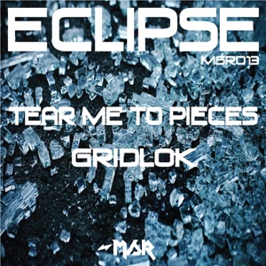 Tear Me To Pieces/Gridlock