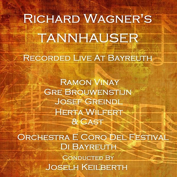 Обложка альбома «Tannhauser» — Ramon Vinay, Gre Brouwenstijn, Josef Greindl, Herta Wilfert, Dietrich Fischer-Dieskau, Orchestra E Coro Del Festival Di Bayreuth & Joseph Keilberth