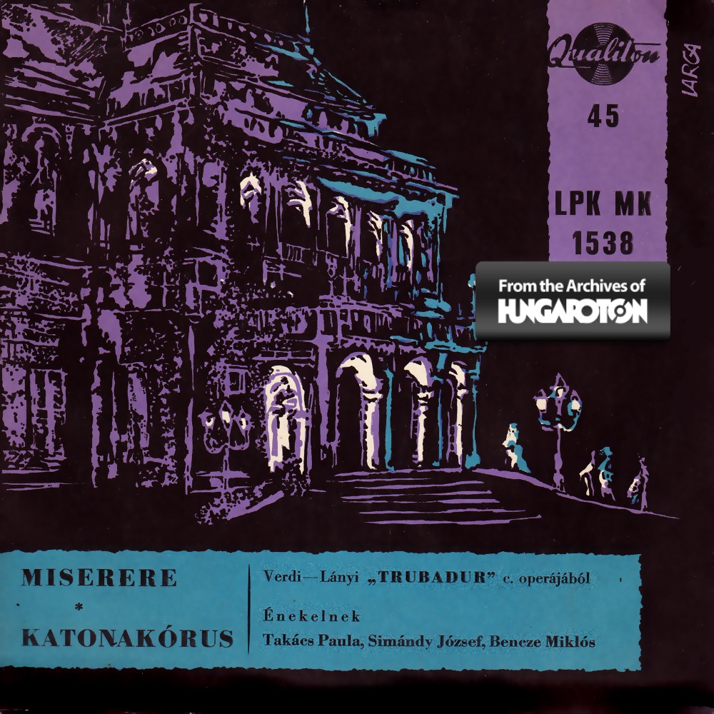 Обложка альбома «Misere - Katonakórus (Hungaroton Classics) - Single» — Pless László, Takács Paula, Simándy József, A Magyar Állami Operaház Énekkara & A Magyar Állami Operaház Zenekara