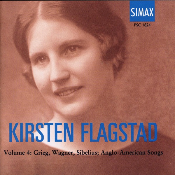 Kirsten Flagstad, Vol. 4: Grieg, Wagner, Sibelius; Anglo-American Songs