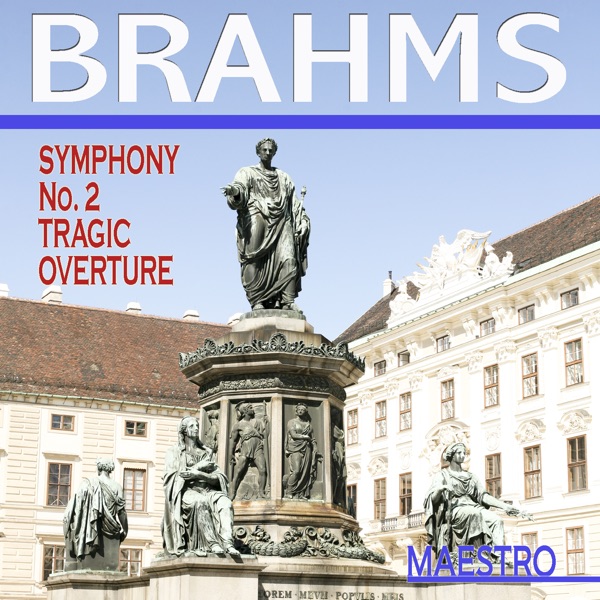 Cover of Brahms: Symphony No. 2, Tragic Overture