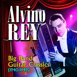 Big Band Guitar Classics (1940-1949) - Alvino Rey
