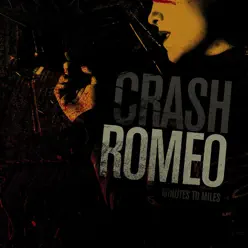 Minutes to Miles - Crash Romeo Minutes to Miles - Crash Romeo