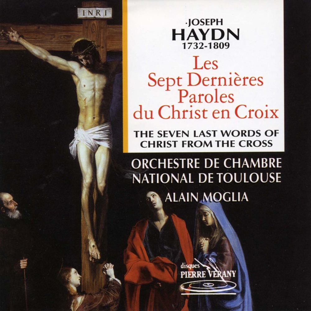 Обложка альбома «Haydn : Les sept dernières paroles du Christ en croix» — Orchestre De Chambre De Toulouse & Alain Moglia