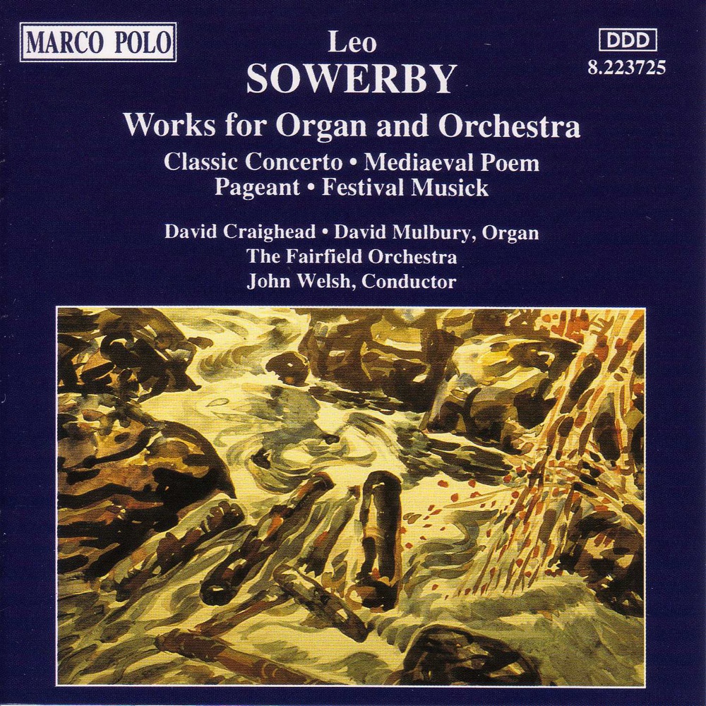 Обложка альбома «Sowerby: Works for Organ and Orchestra» — David Mulbury, John Welsh, Fairfield Orchestra, David Craighead & Rita Lilly