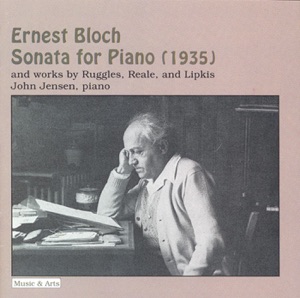 Bloch: Piano Sonata No. 3 - Ruggles: Evocations (Version for Piano) - Reale: Piano Sonata No. 3 - Lipkis: Scaramouche Variations