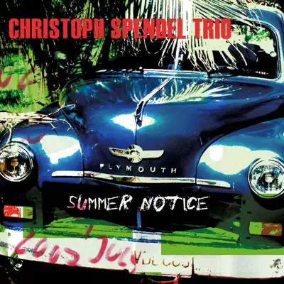Ascolta 'Summer Notice' di Christoph Spendel Trio