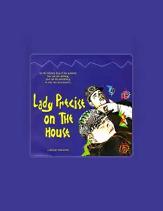 Ascolta Lady Precise, guarda video musicali, leggi la biografia, vedi le date del tour & altro!