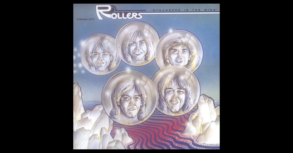 Strangers In the Wind - Bay City Rollers的專輯- Apple Music