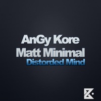 Distorded Mind - Single - Angy Kore & Matt Minimal