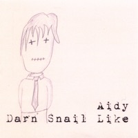 Darn Snail Like - Aidy