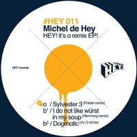 Hey! It's a Remix EP! - EP - Michel de Hey