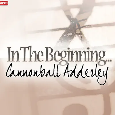 In the Beginning... - Cannonball Adderley In the Beginning... - Cannonball Adderley