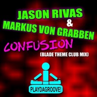 Jason Rivas & Markus Von Grabben - Confusion (Blade Theme Club Mix)