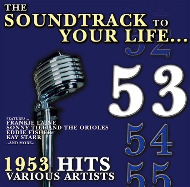 The Soundtrack to Your Life: 1953 Hits