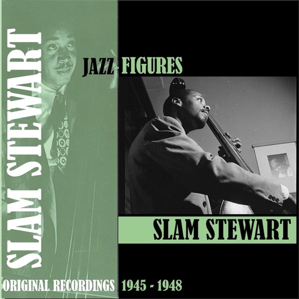 Oh Me, Oh My, Oh Gosh – Song by Slam Stewart & The Jazz Tone 