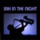 Sax In the Night