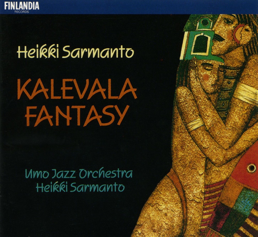 Обложка альбома «Kalevala Fantasy» — Heikki Sarmanto & UMO Jazz Orchestra