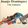 Che Guitarra - Juanjo Domínguez new Single