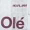 Olé - Pearl Jam lyrics