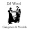 Gangsters & Models - DJ Wool lyrics
