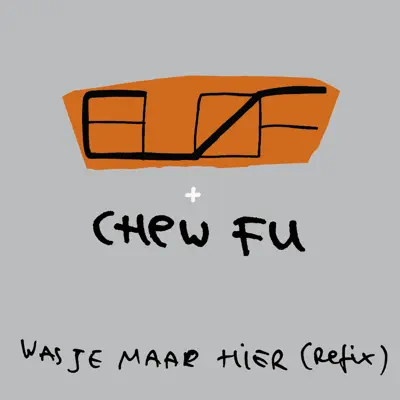 Was je Maar Hier (Chew Fu Refix) - Single - Bløf