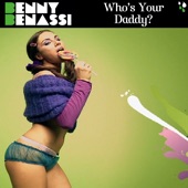 Benny Benassi - Who's Your Daddy? (Original Extended)