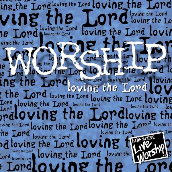 Worship - Loving the Lord