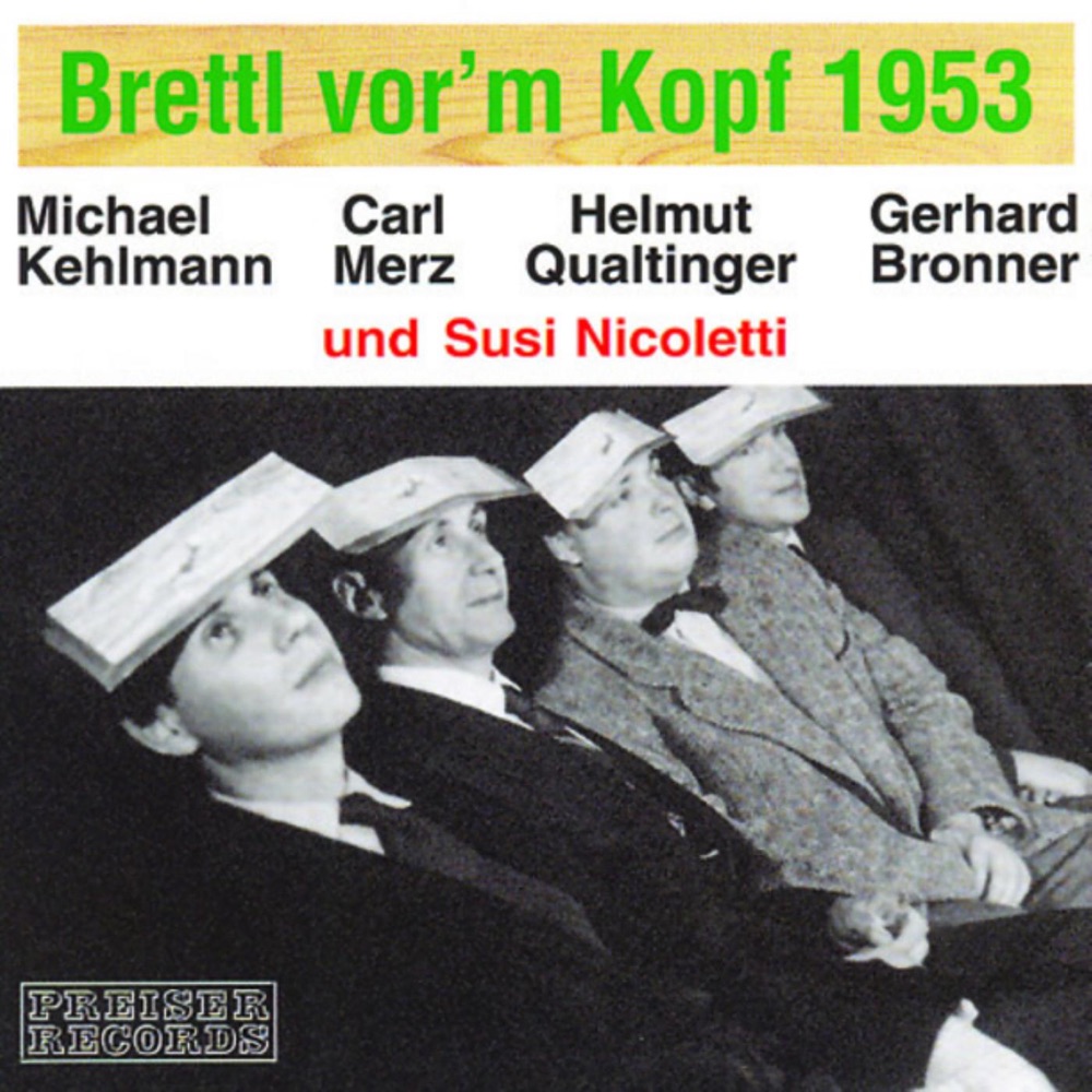 Обложка альбома «Brettl Vor´m Kopf» — Susi Nicoletti, Gerhard Bronner & Helmut Qualtinger