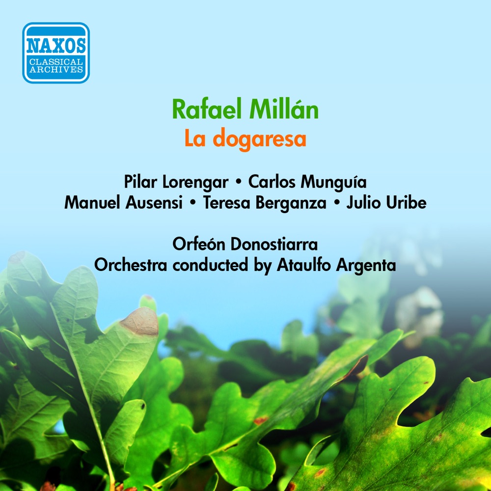 Обложка альбома «Millan, R.: Dogaresa (La) [Zarzuela] (Lorengar, Berganza, Ausensi, Argenta) (1955)» — Orfeón Donostiarra, Studio Orchestra, Manuel Ausensi, Pilar Lorengar, Ataulfo Argenta, Carlos Munguia, Teresa Berganza, Antonio Campo & Julio Uribe