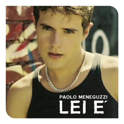 Listen to Lei E' by Paolo Meneguzzi