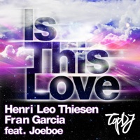 Is This Love (feat. Joeboe) - Henri Leo Thiesen & Fran Garcia