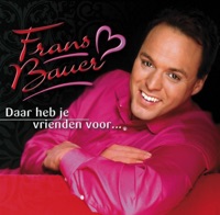 Daar heb je vrienden voor - Frans Bauer