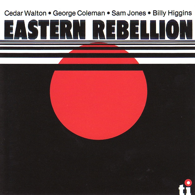 Обложка альбома «Eastern Rebellion» — Cedar Walton, George Coleman, Sam Jones & Billy Higgins