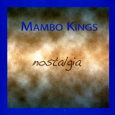 Nostalgia - Mambo Kings Nostalgia - Mambo Kings