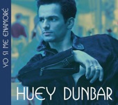 HUEY DUNBAR - A CAMBIO DE QUE
