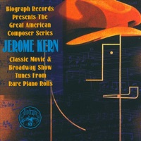 Biography Presents Jerome Kern from Rare Piano Rolls - Jerome Kern