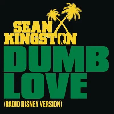 Dumb Love (Radio Disney Version) - Single - Sean Kingston