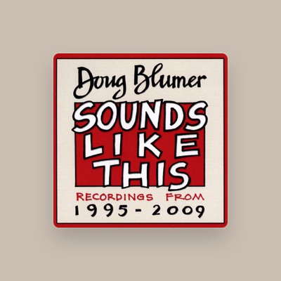 Listen to Doug Blumer, watch music videos, read bio, see tour dates & more!