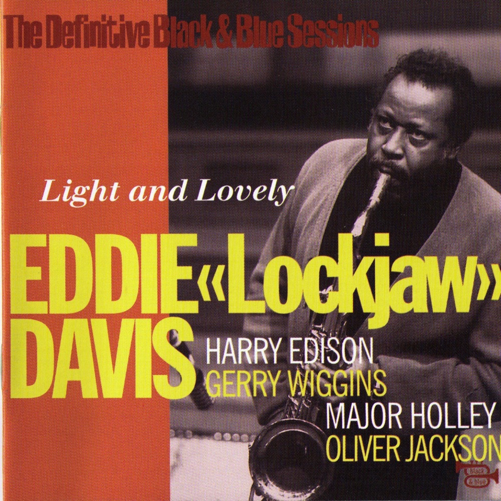 Обложка альбома «Light and Lovely (The Definitive Black & Blue Sessions, Paris, France 1977)» — Eddie "Lockjaw" Davis