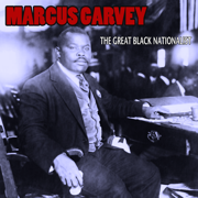 The Great Black Nationalist - Marcus Garvey
