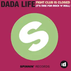 Fight Club Is Closed (It's Time for Rock'n'Roll) - Single - Dada Life Fight Club Is Closed (It's Time for Rock'n'Roll) - Single - Dada Life