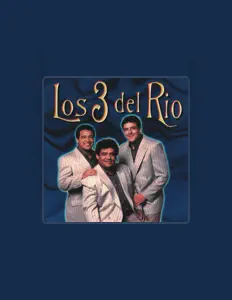 Los 3 Del Ríoを聴いたり、ミュージックビデオを鑑賞したり、経歴やツアー日程などを確認したりしましょう！