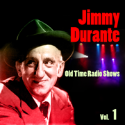 Old Time Radio Shows, Vol. 1 - Jimmy Durante
