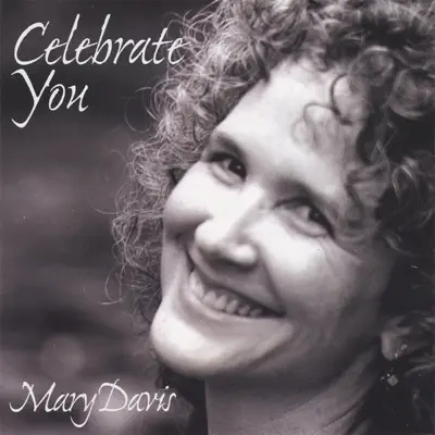 Listen to Celebrate You by Mary Davis