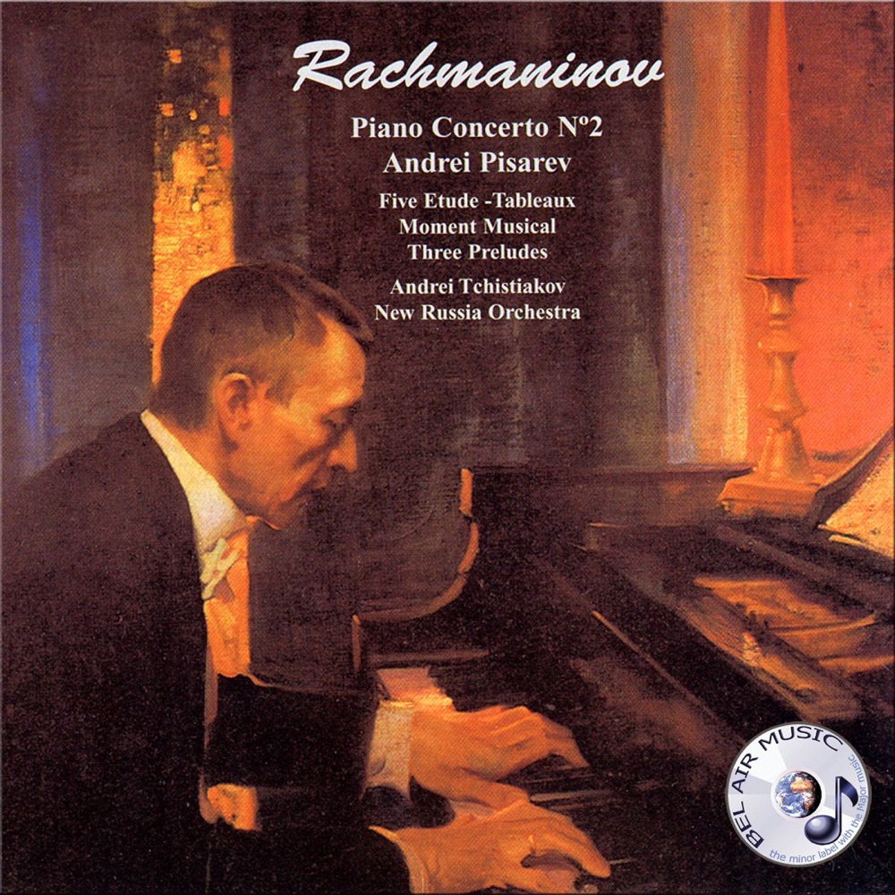 Обложка альбома «Rachmaninov: Piano Concerto No. 2, Etude-Tableaux Op. 33, Moment Musical & Three Preludes» — Andrei Pisarev, Andrei Tchistiakov & The New Russia Orchestra