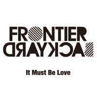 It Must Be Love - Single - FRONTIER BACKYARD