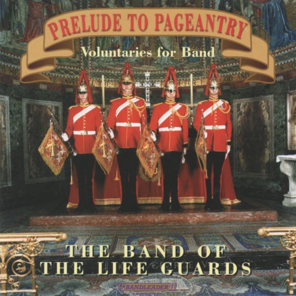Обложка альбома «Prelude to Pageantry» — The Band Of The Life Guards