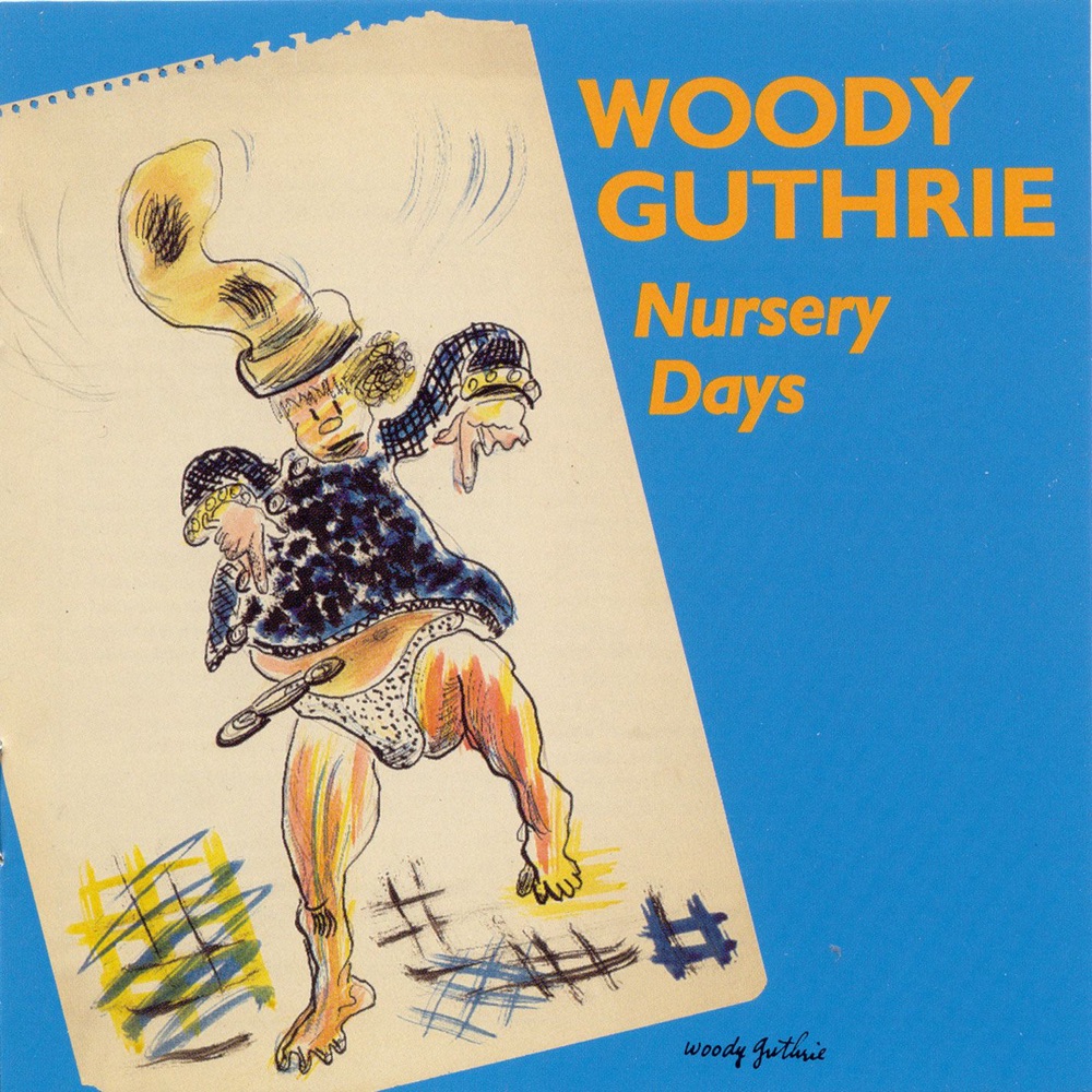 Обложка альбома «Nursery Days» — Woody Guthrie