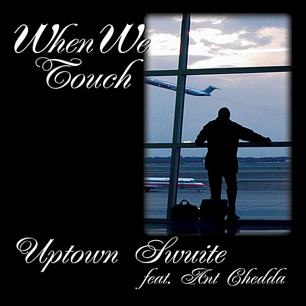 Обложка альбома «When We Touch - Single» — Uptown Swuite